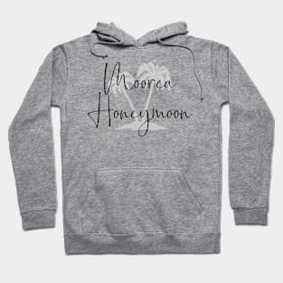 Moorea Honeymoon Vacation Holiday Palms Hoodie